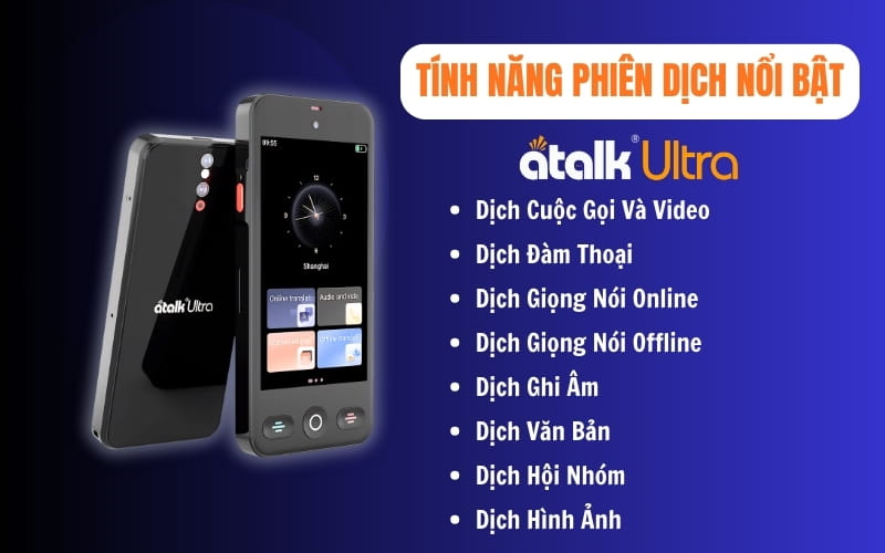 Những Tính Năng Phiên Dịch Nổi Bật Trên Máy Thông Dịch ATalk Ultra