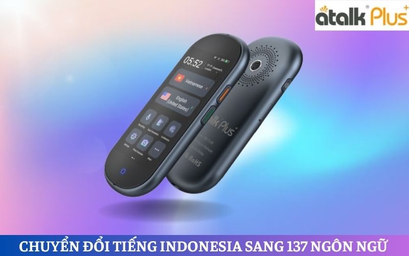 ATalk Plus+ - Máy Chuyển Đổi Tiếng Indonesia Sang Tiếng Việt Thông Minh