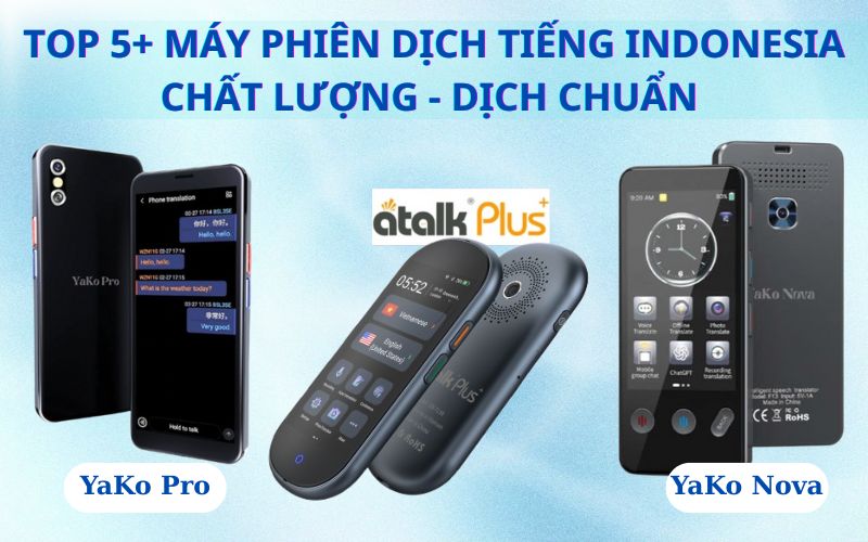 TOP 5+ Máy Phiên Dịch Tiếng Indonesia Chất Lượng - Dịch Chuẩn