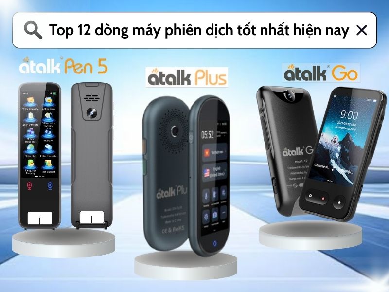 Top 12 dòng máy phiên dịch tốt nhất hiện nay Top 12 dòng máy phiên dịch tốt nhất hiện nay