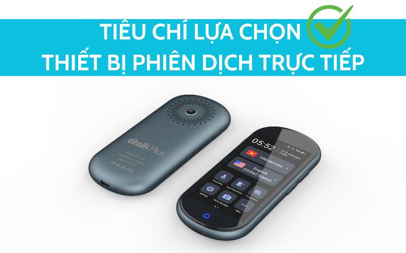 Tiêu Chí Lựa Chọn Thiết Bị Phiên Dịch Trực Tiếp Tiêu Chí Lựa Chọn Thiết Bị Phiên Dịch Trực Tiếp