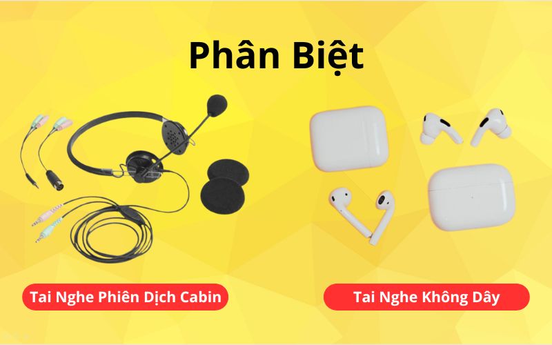 Phân Biệt Tai Nghe Phiên Dịch Cabin Với Tai Nghe Không Dây