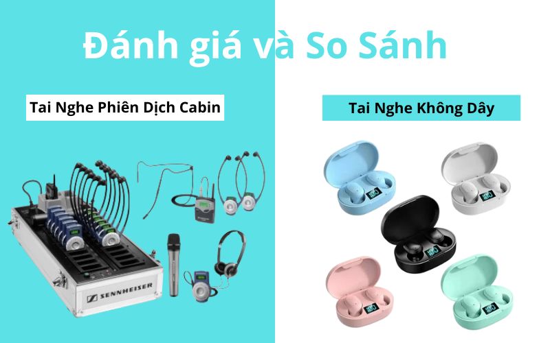 So Sánh Tai Nghe Cabin Và Tai Nghe Không Dây