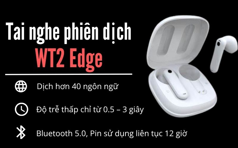Tai Nghe Dịch Thuật WT2 Edge
