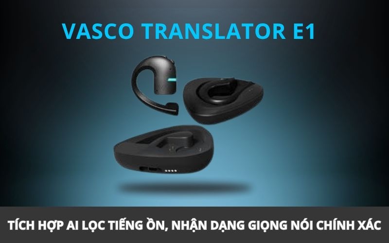Tai Nghe Phiên Dịch Trực Tiếp Vasco Translator E1